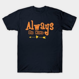 ALWAYS BE KIND T-Shirt